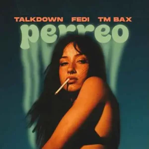 Talk-Down-Fedi-TM-Bax-Perreo-img.jpg