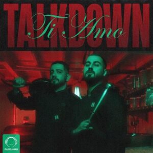 Ti Amo - Talk Down